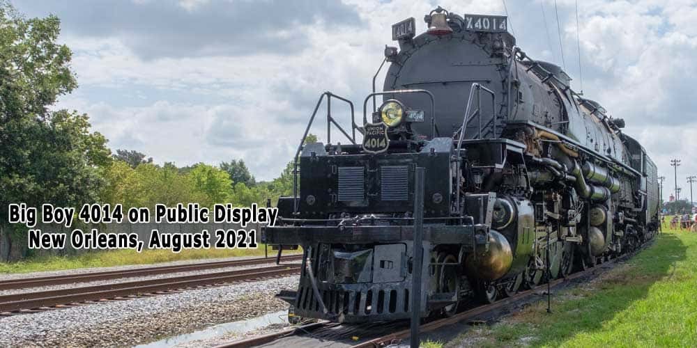 Big Boy #4014 on public display in New Orleans in August 2021.